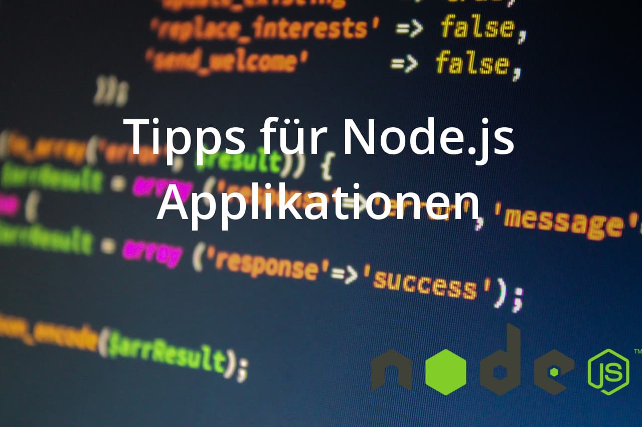 Blog Artikel Bild - 10 Tipps für Node.js Applikationen (Best Practices)